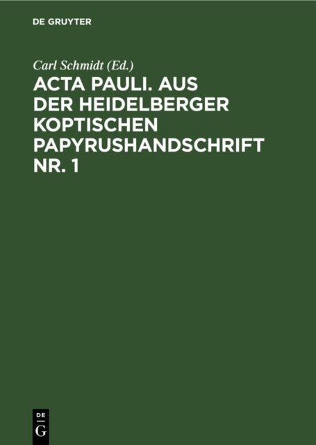 Acta Pauli. Aus der Heidelberger Koptischen Papyrushandschrift Nr. 1