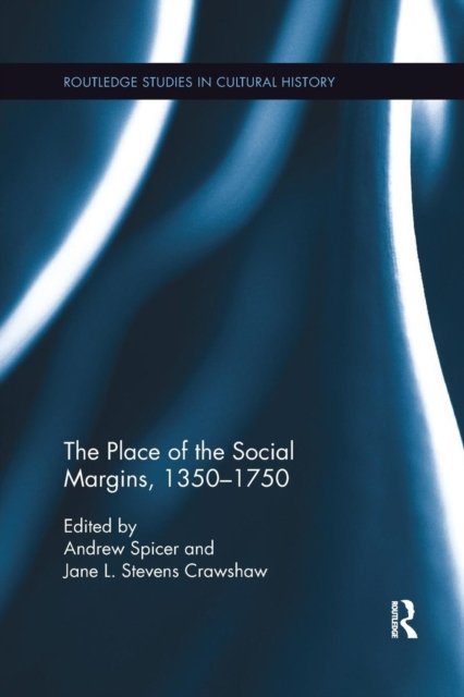 The Place of the Social Margins, 1350-1750