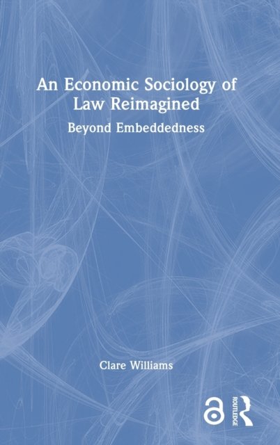 An Economic Sociology of Law Reimagined