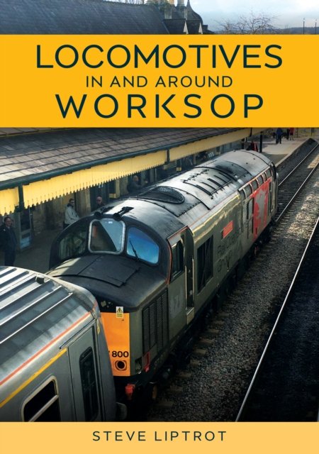 Locomotives In and Around Worksop