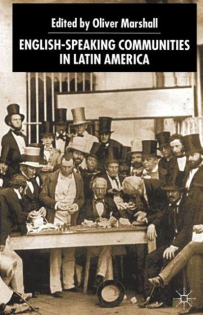 English-Speaking Communities in Latin America Since Indepence