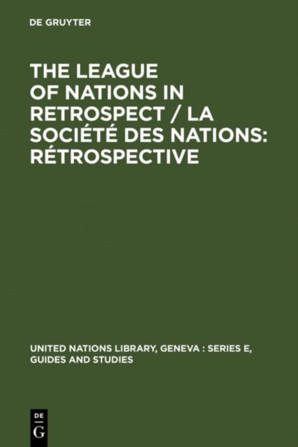 The League of Nations in retrospect / La Societe des Nations: retrospective