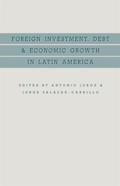 Foreign Investment, Debt and Economic Growth in Latin America