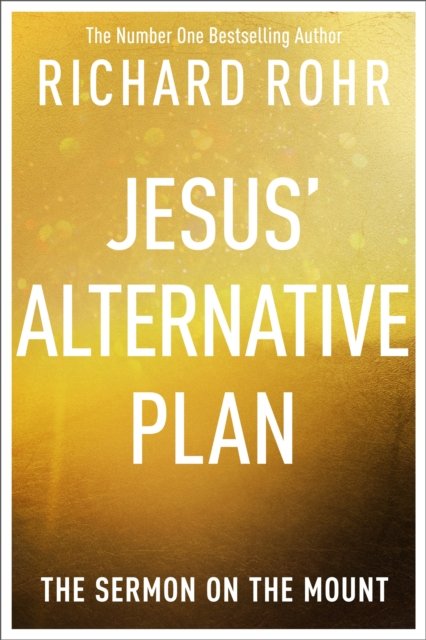 Jesus` Alternative Plan – The Sermon on the Mount