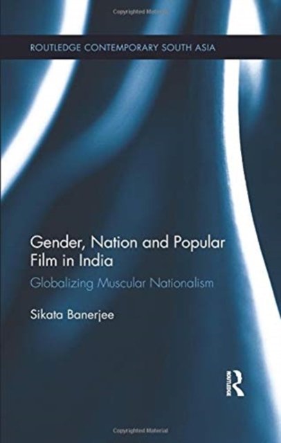 Gender, Nation and Popular Film in India