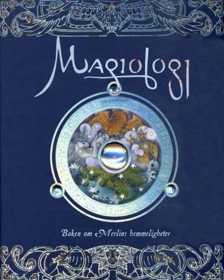 Magiologi - boken om Merlins hemmeligheter : dette er den sanne beretning om magikere, deres metoder, deres mangfoldige og forunderlige kraft slik mester Marlin har fortalt dem
