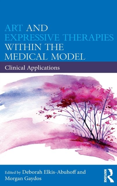 Art and Expressive Therapies within the Medical Model