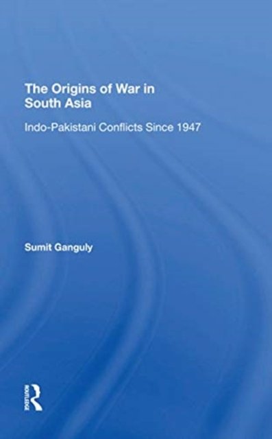 The Origins Of War In South Asia
