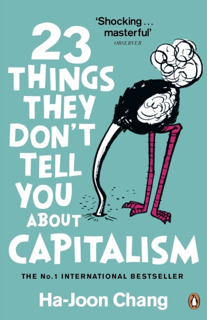 23 Things They Don''t Tell You About Capitalism