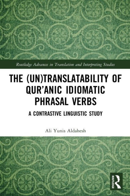 The (Un)Translatability of Qur’anic Idiomatic Phrasal Verbs