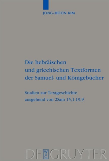 Die Hebraischen Und Griechischen Textformen Der Samuel- Und Konigebucher