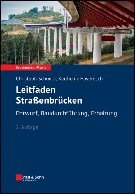 Leitfaden Straßenbrücken – 2e Entwurf, Baudurchführung,  Erhaltung