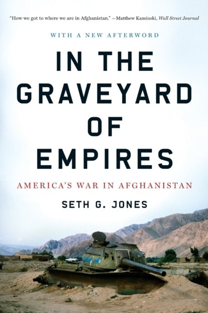 In the Graveyard of Empires – America's War in Afghanistan