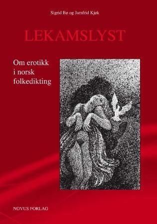 Lekamslyst - om erotikk i norsk folkedikting I
