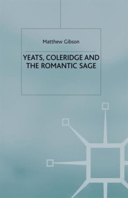 Yeats, Coleridge and the Romantic Sage