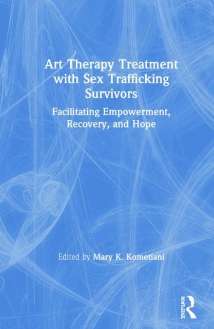 Art Therapy Treatment with Sex Trafficking Survivors