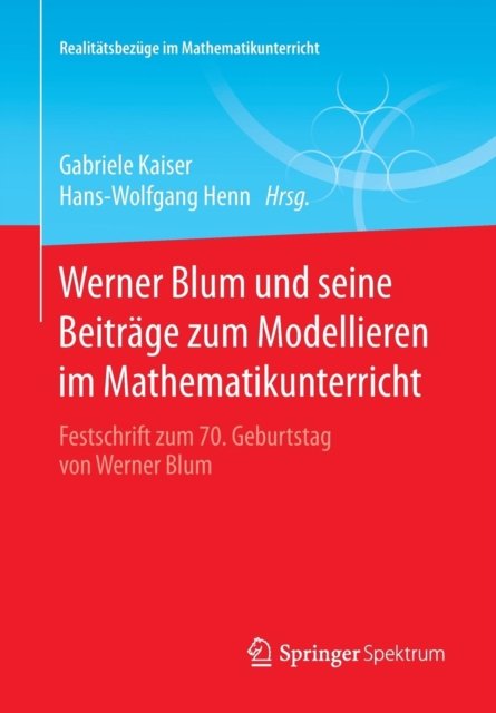 Werner Blum und seine Beiträge zum Modellieren im Mathematikunterricht