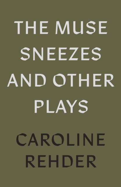 The Muse Sneezes and Other Plays
