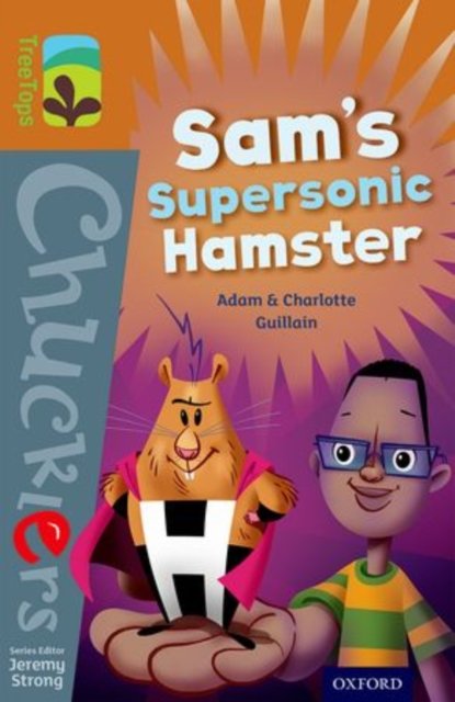 Oxford Reading Tree TreeTops Chucklers: Level 8: Sam''s Supersonic Hamster