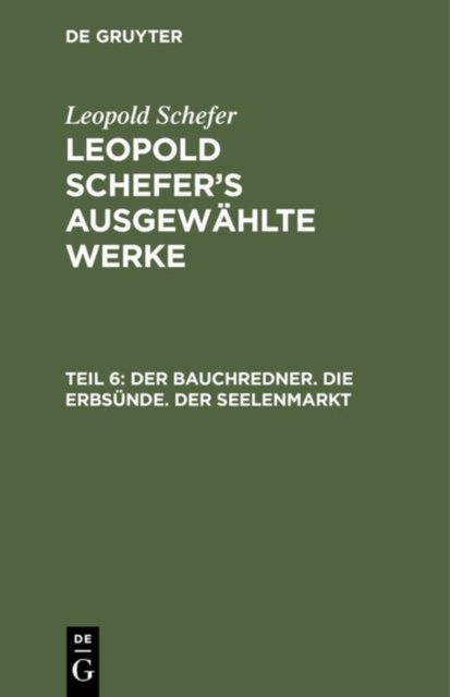 Der Bauchredner. Die Erbsunde. Der Seelenmarkt