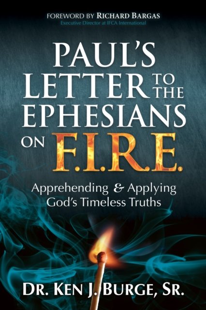 Paul''s Letter to the Ephesians on F.I.R.E.