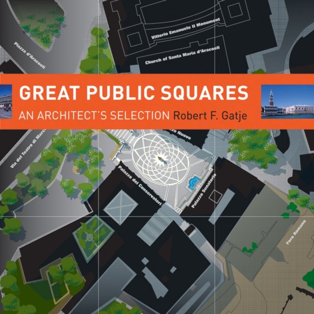 Great Public Squares – An Architect's Selection