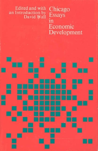 Chicago Essays in Economic Development