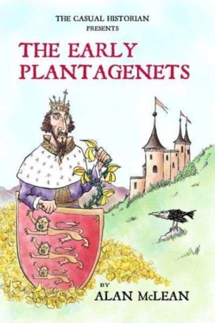 Casual Historian presents The Early Plantagenets