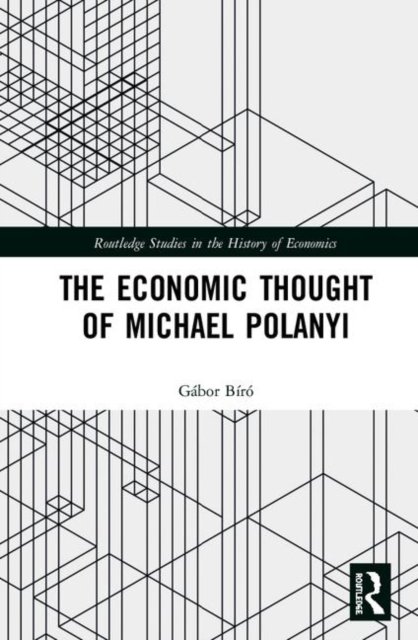 The Economic Thought of Michael Polanyi