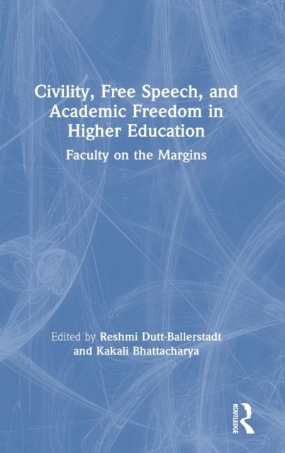 Civility, Free Speech, and Academic Freedom in Higher Education