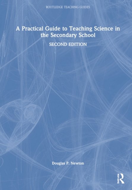 A Practical Guide to Teaching Science in the Secondary School