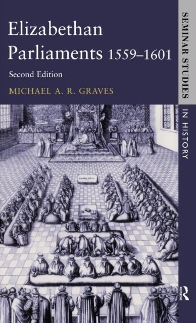 Elizabethan Parliaments, 1559-1601