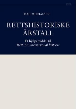 Rettshistoriske årstall - et hjelpemiddel til Rett. En internasjonal historie