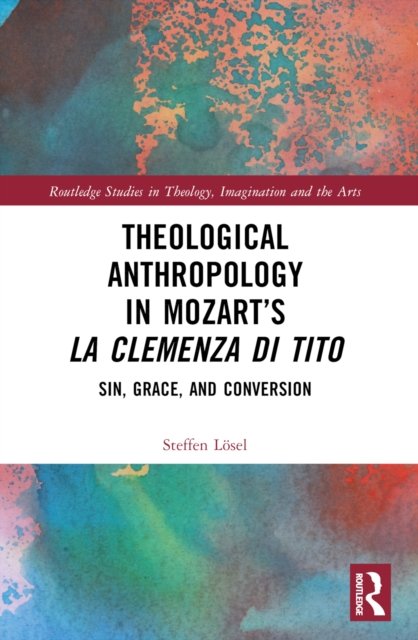 Theological Anthropology in Mozart''s La clemenza di Tito