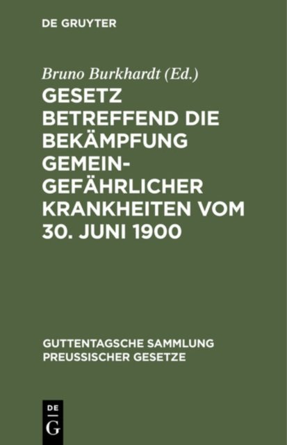 Gesetz Betreffend Die Bekampfung Gemeingefahrlicher Krankheiten Vom 30. Juni 1900
