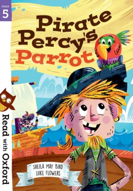 Read with Oxford: Stage 5: Pirate Percy''s Parrot