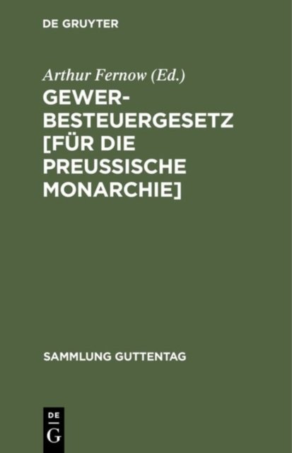 Gewerbesteuergesetz [Fur Die Preussische Monarchie]