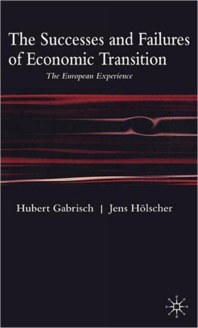 The Successes and Failures of Economic Transition