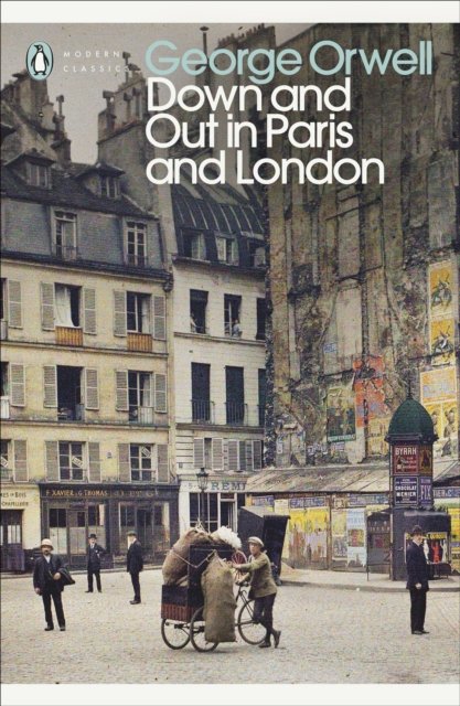 Modern Classics Down and Out in Paris and London