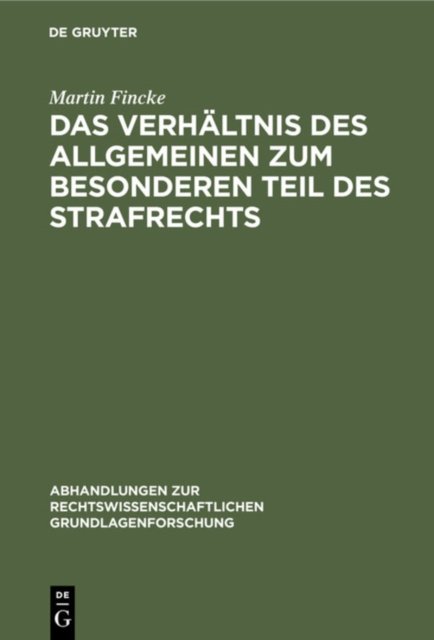 Das Verhaltnis Des Allgemeinen Zum Besonderen Teil Des Strafrechts