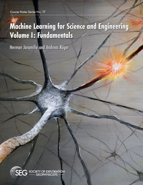 Machine Learning for Science and Engineering