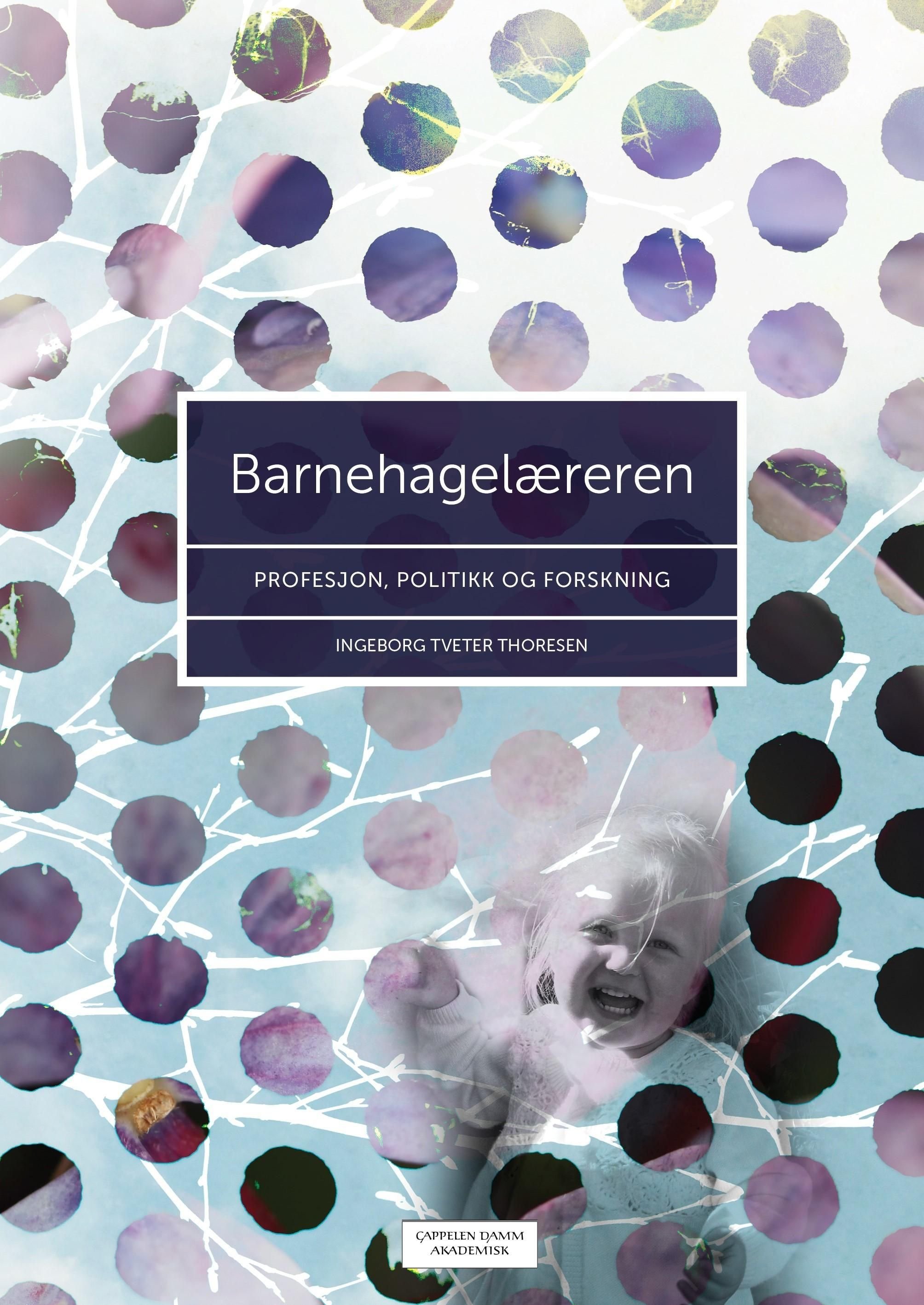 Barnehagelæreren - profesjon, politikk og forskning