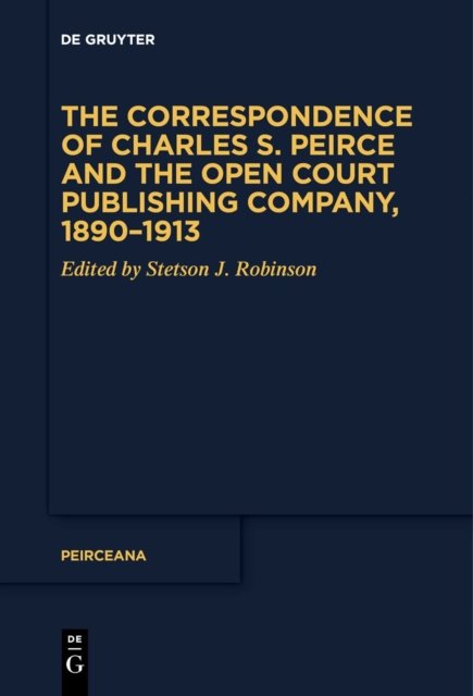 The Correspondence of Charles S. Peirce and the Open Court Publishing Company, 1890–1913