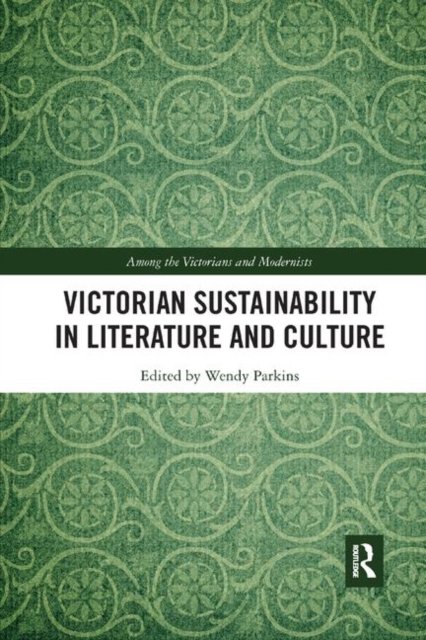 Victorian Sustainability in Literature and Culture
