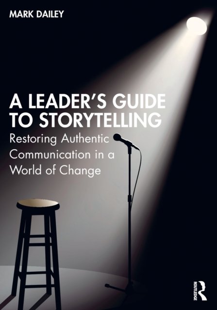 A Leader''s Guide to Storytelling