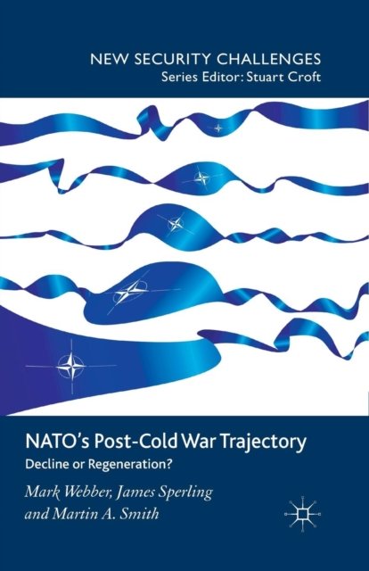 NATO''s Post-Cold War Trajectory