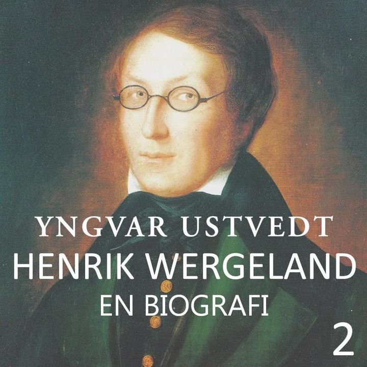 Henrik Wergeland - en biografi  2