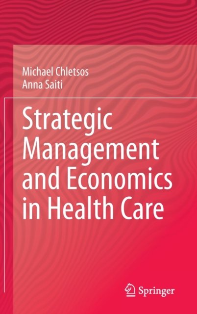 Strategic Management and Economics in Health Care