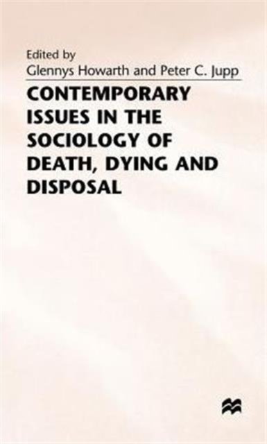 Contemporary Issues in the Sociology of Death, Dying and Disposal