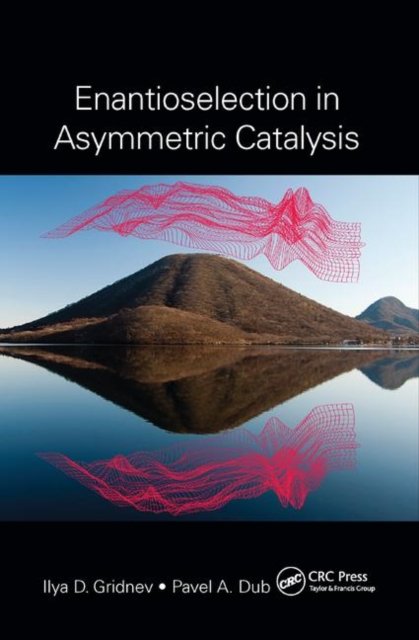 Enantioselection in Asymmetric Catalysis